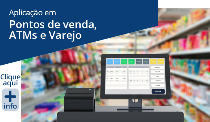 Aplicação - Pontos de venda, ATMs, varejo e filiais